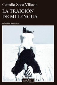 La traición de mi lengua (Prosa poética) / When My Tongue Betrays Me (Prose Poetry) (Spanish Edition) by Camila Sosa Villada, 9786073931502