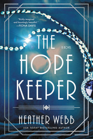 The Hope Keeper (A Novel) - 9781464221514 by Heather Webb