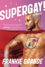 Supergay! (A Memoir) by Frankie Grande, 9781464221590