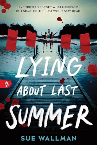 Lying About Last Summer by Sue Wallman, 9781464235900