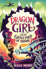 Dragon Girl and the Graveyard of Doom by Jenny Moore, 9781464254079