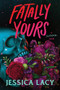 Fatally Yours by Jessica Lacy, 9781464259050