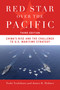 Red Star Over the Pacific, Third Edition (China's Rise and the Challenge to U.S. Maritime Strategy) by Toshi Yoshihara, James R. Holmes, 9781682473962