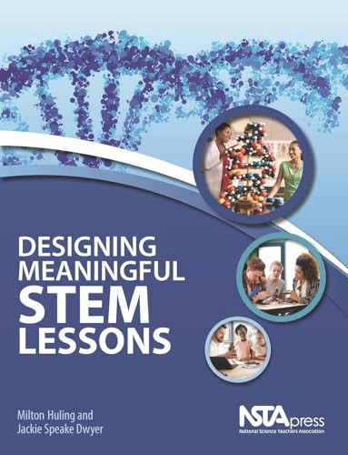 Designing Meaningful STEM Lessons by Milton Huling, Jackie Speake Dwyer, 9781681405568