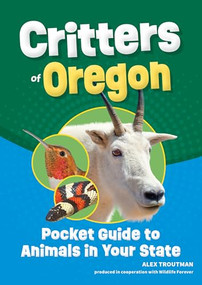 Critters of Oregon (Pocket Guide to Animals in Your State) by Alex Troutman, 9781647556549