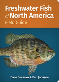 Freshwater Fish of North America Field Guide by Dave Bosanko, Dan Johnson, 9781647556068