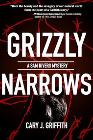 Grizzly Narrows by Cary J. Griffith, 9781647556686
