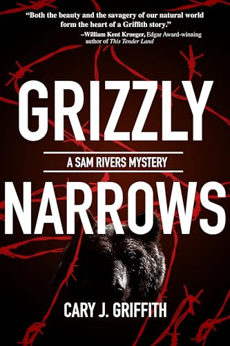 Grizzly Narrows by Cary J. Griffith, 9781647556686