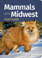 Mammals of the Midwest Field Guide (Miniature Edition) by Stan Tekiela, 9781647555917
