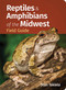 Reptiles & Amphibians of the Midwest Field Guide by Stan Tekiela, 9781647555986