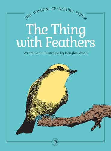The Thing with Feathers by Douglas Wood, 9781647556211