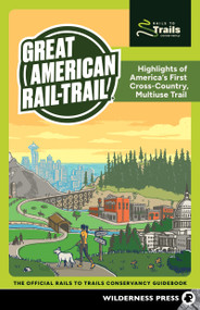 Great American Rail-Trail® (Highlights of America's First Cross-Country, Multiuse Trail) by Rails to Trails Conservancy, 9781643591308