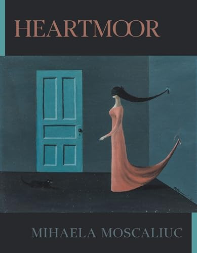 Heartmoor by Mihaela Moscaliuc, 9781949944808