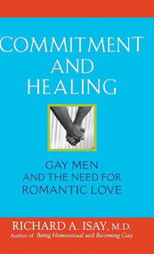 Commitment and Healing (Gay Men and the Need for Romantic Love) - 9798887982090 - 9798887982090 by Richard A. Isay, M.D., 9798887982090