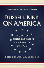 On America (How to Understand the Legacy of 1776) by Russell Kirk, Michael Lucchese, Bradley J. Birzer, 9781967613045