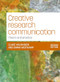 Creative research communication (Theory and practice (Second edition)) by Clare Wilkinson, Emma Weitkamp, 9781526180346