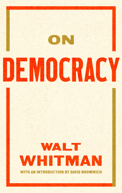 On Democracy by Walt Whitman, David Bromwich, 9781598538465