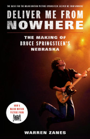 Deliver Me from Nowhere (Movie Tie-In) (The Making of Bruce Springsteen's Nebraska) by Warren Zanes, 9798217088645