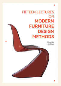Fifteen Lectures on Modern Furniture Design Methods by Fang Hai, An Shun, 9781764075428