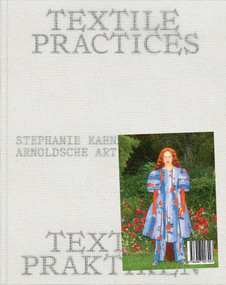Textile Practices - A Women's Realm by Stephanie Kahnau, 9783897907423