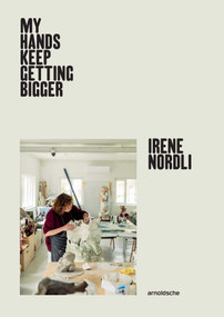 Irene Nordli: "My Hands Keep Getting Bigger" by Gjertrud Steinsvåg, 9783897907454