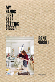 Irene Nordli: "My Hands Keep Getting Bigger" ("My Hands Keep Getting Bigger") by Gjertrud Steinsvåg, 9783897907454