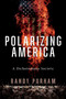 Polarizing America (A Dichotomous Society) by Randy Purham, 9798895654040