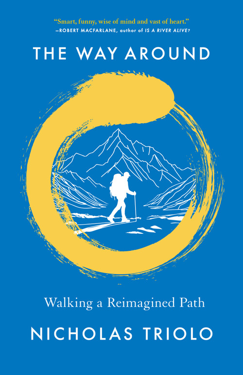 The Way Around (A Field Guide to Going Nowhere) - 9781639551392 by Nicholas Triolo