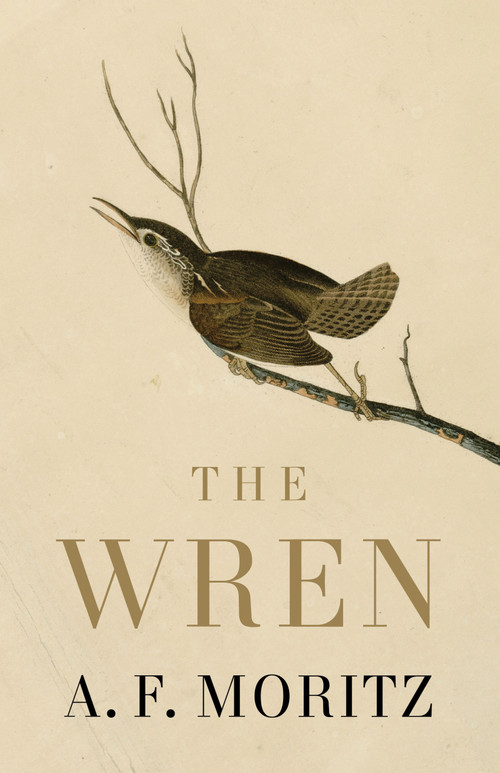 The Wren by A.F. Moritz, 9781487014049