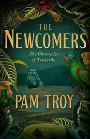 The Newcomers (The Chronicles of Touperdu, Book I) by Pam Troy, 9798897400089