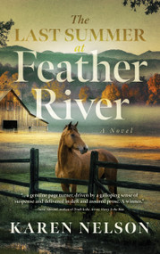 The Last Summer at Feather River (A Novel) by Karen Nelson, 9798897400188