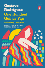 One Hundred Guinea Pigs by Gustavo Rodríguez, Daniel Hahn, 9781917260244