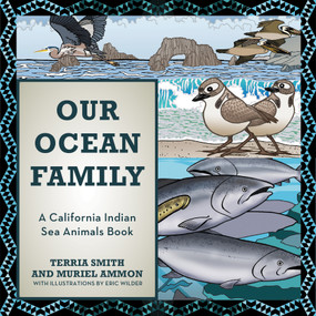 Our Ocean Family (A California Indian Sea Animals Book) by Terria Smith, Muriel Ammon, Eric Wilder, 9781597147033