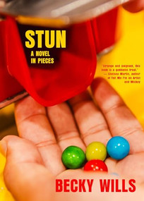 Stun (A Novel in Pieces) by Becky Wills, 9781965199299