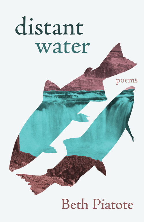 distant water (poems) by Beth Piatote, 9781639551682