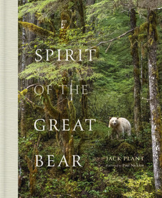 Spirit of the Great Bear by Jack Plant, Paul Nicklen, 9781773272856