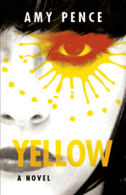 Yellow (A Novel) - 9781636284767 by Amy Pence