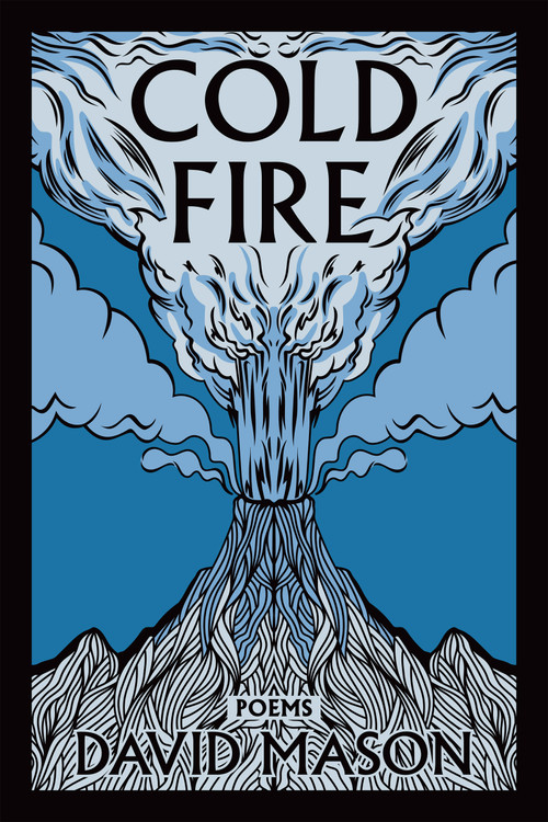 Cold Fire (Poems) - 9781636284569 by David Mason