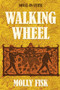 Walking Wheel (Novel-in-Verse) - 9781636284590 by Molly Fisk, 9781636284590