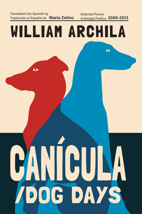 Canícula / Dog Days (Poems) - 9781636284538 by William Archila, Mario Zetino