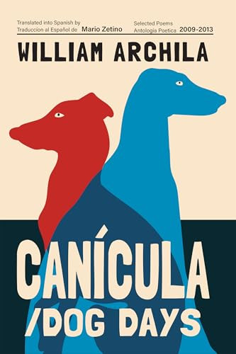 Canícula / Dog Days (Poems) - 9781636284538 by William Archila, Mario Zetino, 9781636284538