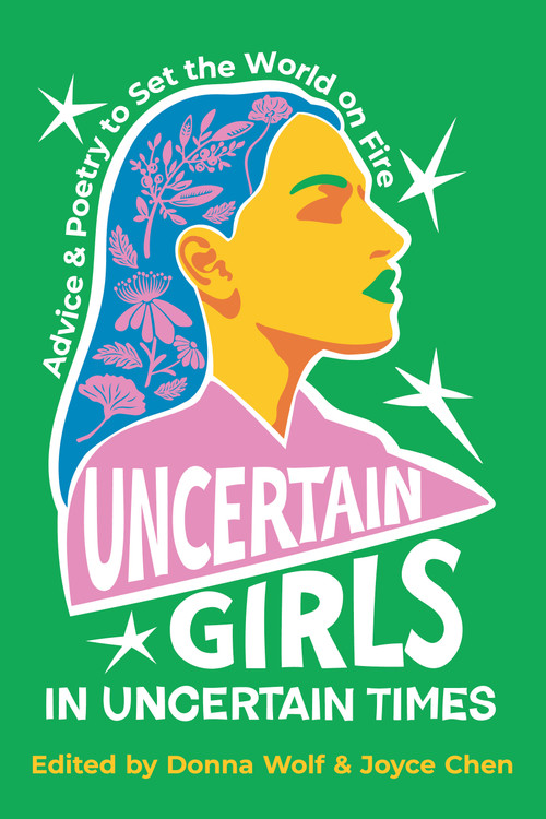 Uncertain Girls in Uncertain Times (Advice & Poetry to Set the World on Fire) by Donna Wolf, Joyce Chen, 9781636284873