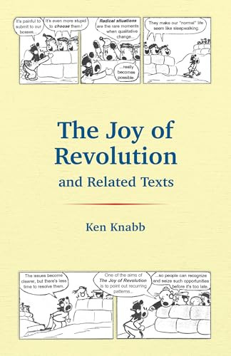 The Joy of Revolution & Related Texts by Ken Knabb, 9798887441849
