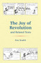 The Joy of Revolution & Related Texts by Ken Knabb, 9798887441849