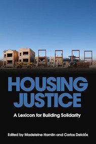 Housing Justice (A Lexicon for Building Solidarity) by Madeleine Hamlin, Carlos Delclós, 9798887441740