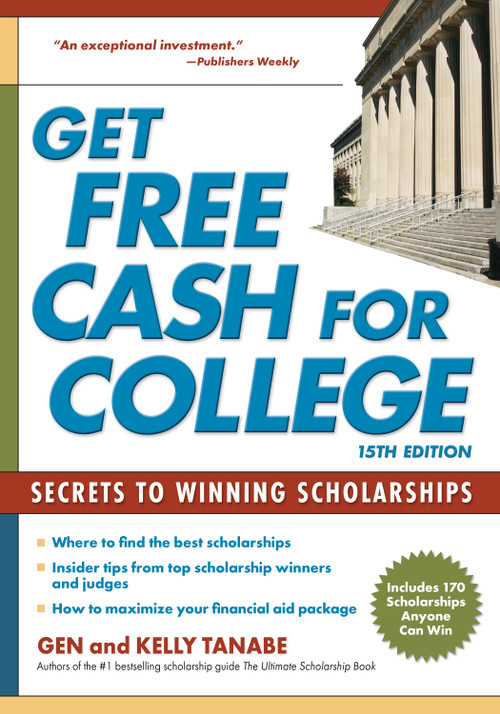 Get Free Cash for College (Secrets to Winning Scholarships) - 9781617601989 - 9781617601989 by Gen Tanabe, Kelly Tanabe, 9781617601989