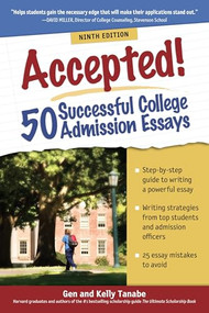 Accepted! 50 Successful College Admission Essays - 9781617602016 by Gen Tanabe, Kelly Tanabe, 9781617602016