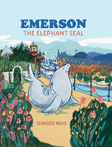 Emerson the Elephant Seal by Ginger Ngo, 9781998526345