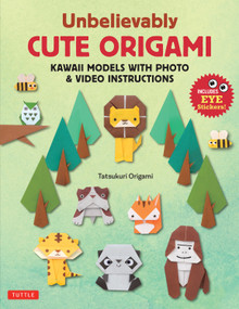 Unbelievably Cute Origami (Kawaii Models with Photo & Video Instructions) by Tatsukuri Origami, 9784805319147