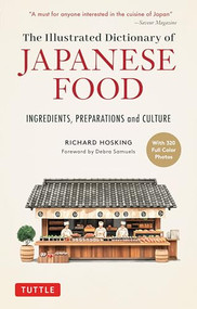 The Illustrated Dictionary of Japanese Food (Ingredients, Preparations and Culture) - 9784805320006 by Richard Hosking, Debra Samuels, 9784805320006